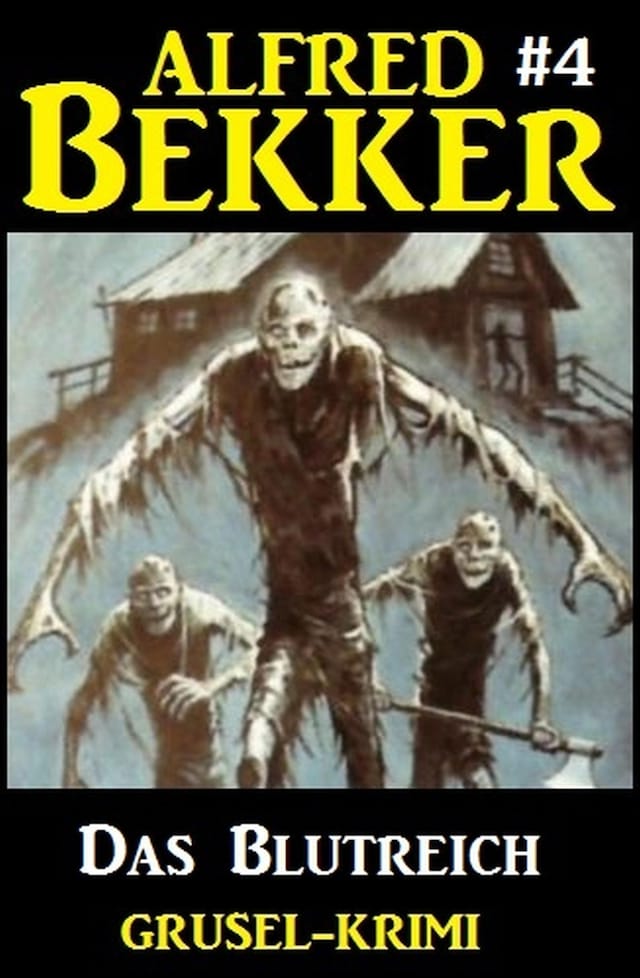 Buchcover für Alfred Bekker Grusel-Krimi #4: Das Blutreich