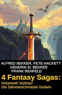 4 Fantasy Sagas: Nebelwelt/ Wybran/ Die Dämmerschmiede/ Godwin