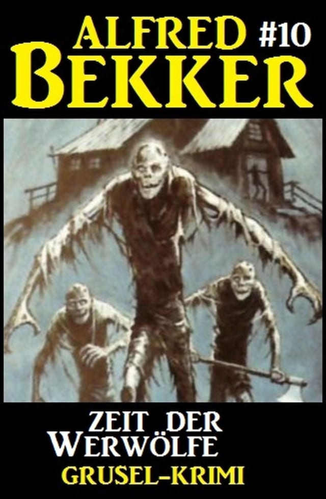 Buchcover für Alfred Bekker Grusel-Krimi #10: Zeit der Werwölfe