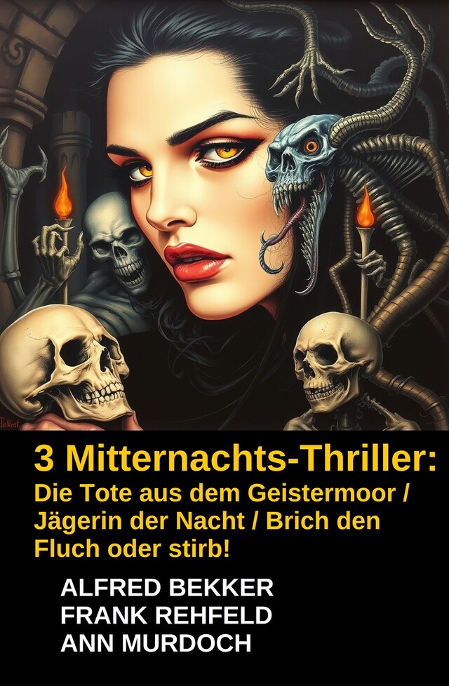 Book cover for 3 Mitternachts-Thriller: Die Tote aus dem Geistermoor / Jägerin der Nacht / Brich den Fluch oder stirb!