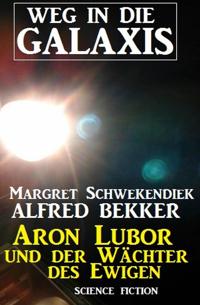 Portada de libro para Aron Lubor und der Wächter des Ewigen: Weg in die Galaxis