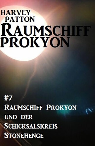 Raumschiff Prokyon und der Schicksalskreis Stonehenge: Raumschiff Prokyon #7 bookCoverFor