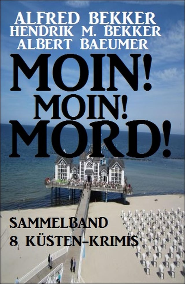 Book cover for Moin! Moin! Mord! - Sammelband 8 Küsten-Krimis
