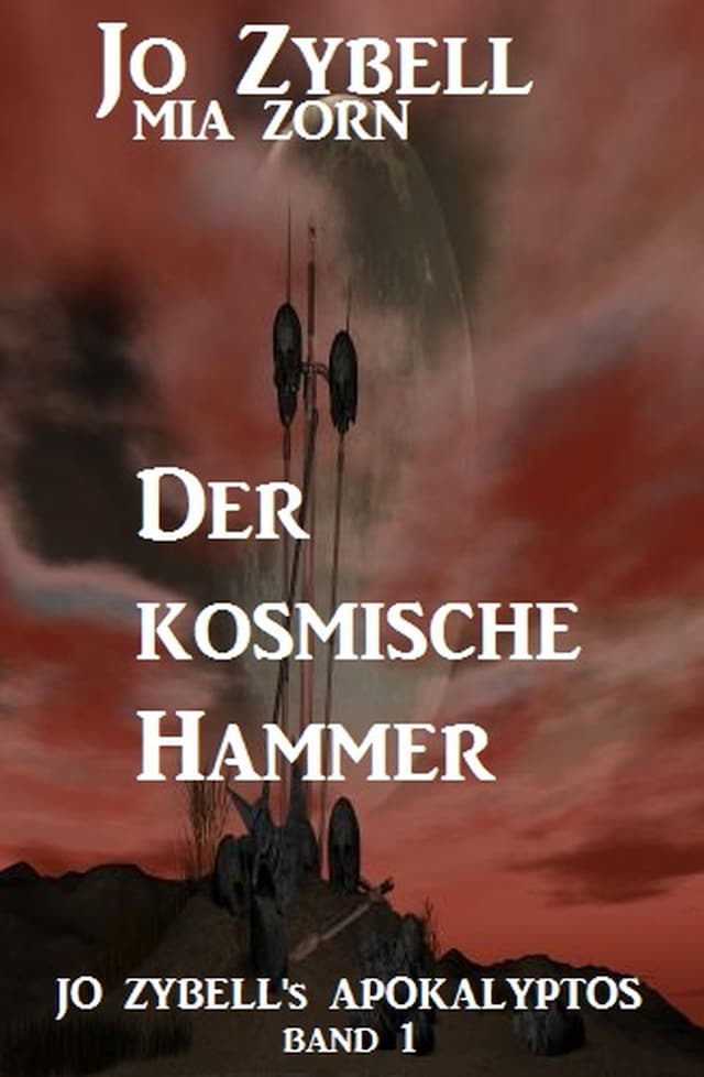 Book cover for Der kosmische Hammer: Jo Zybell's Apokalyptos Band 1
