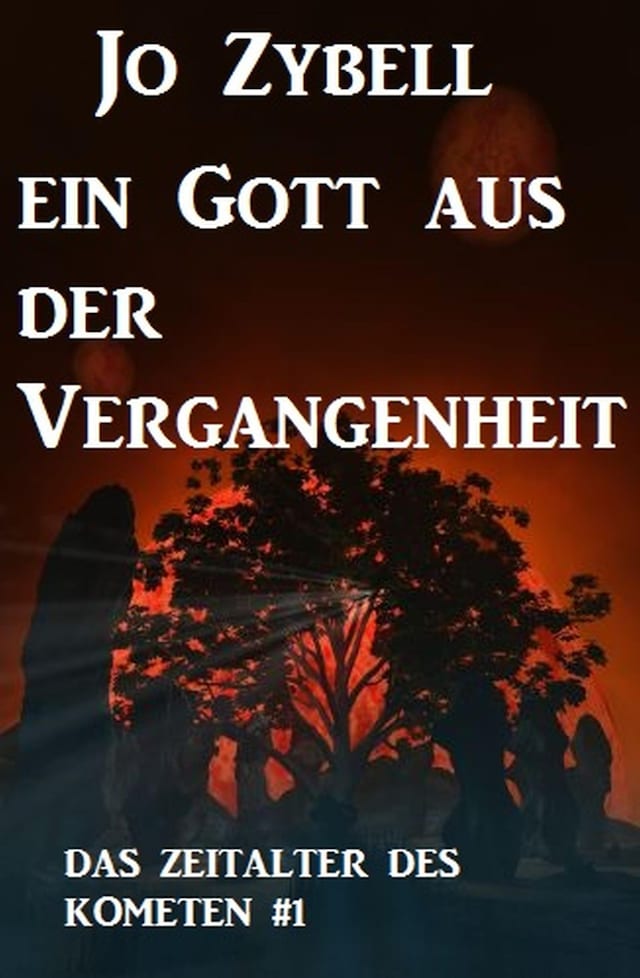 Book cover for Ein Gott aus der Vergangenheit: Das Zeitalter des Kometen #1