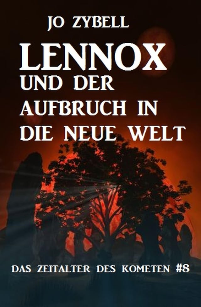 Copertina del libro per Lennox und der Aufbruch in die Neue Welt: Das Zeitalter des Kometen #8