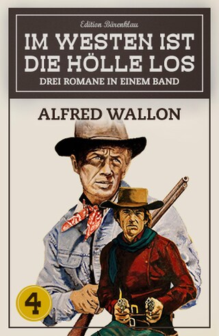 Im Westen ist die Hölle los Band 4 - 3 Romane in einem Band bookCoverFor