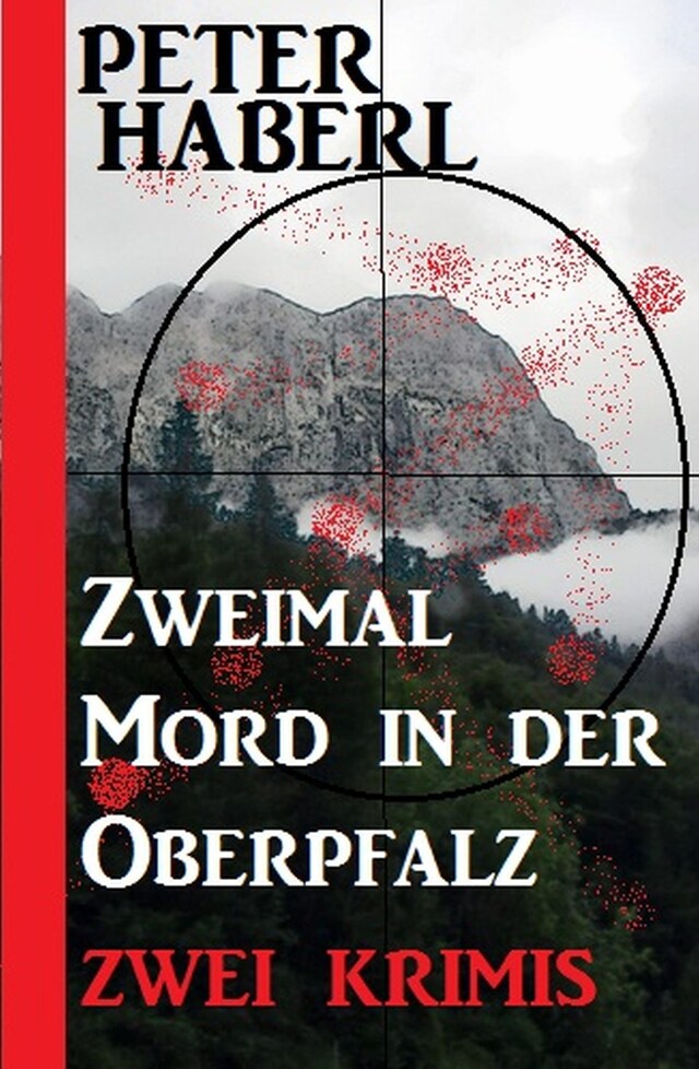 Boekomslag van Zweimal Mord in der Oberpfalz: Zwei Krimis