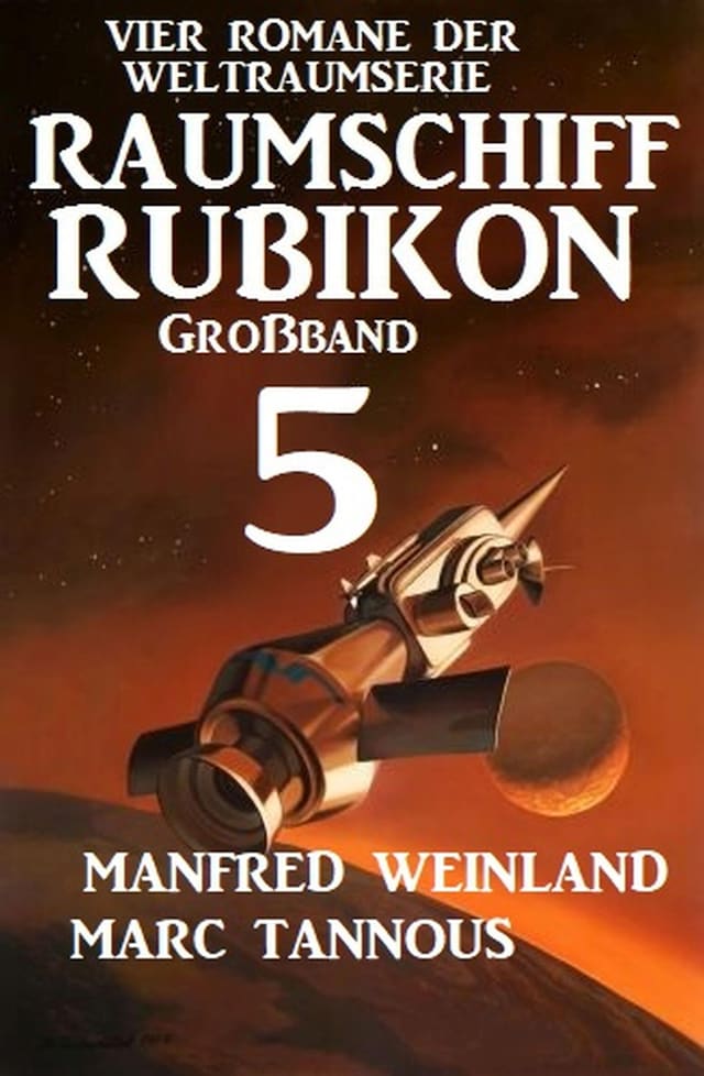 Copertina del libro per Großband Raumschiff Rubikon 5 - Vier Romane der Weltraumserie