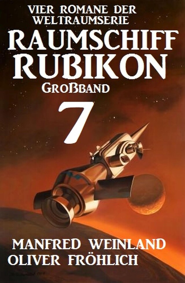 Portada de libro para Großband Raumschiff Rubikon 7 - Vier Romane der Weltraumserie