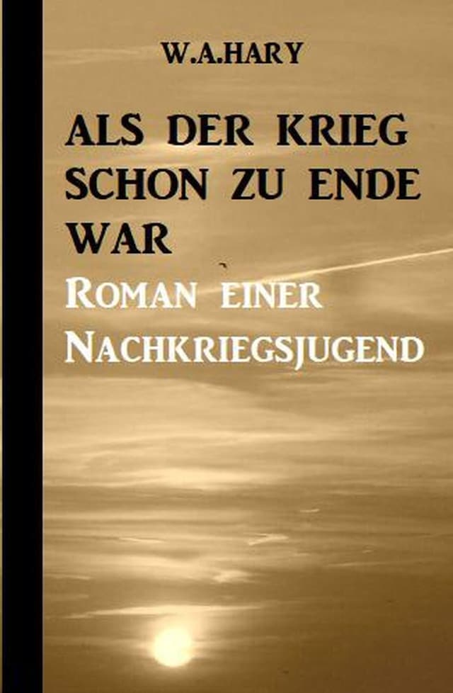 Boekomslag van Als der Krieg schon zu Ende war: Ein Nachkriegsroman