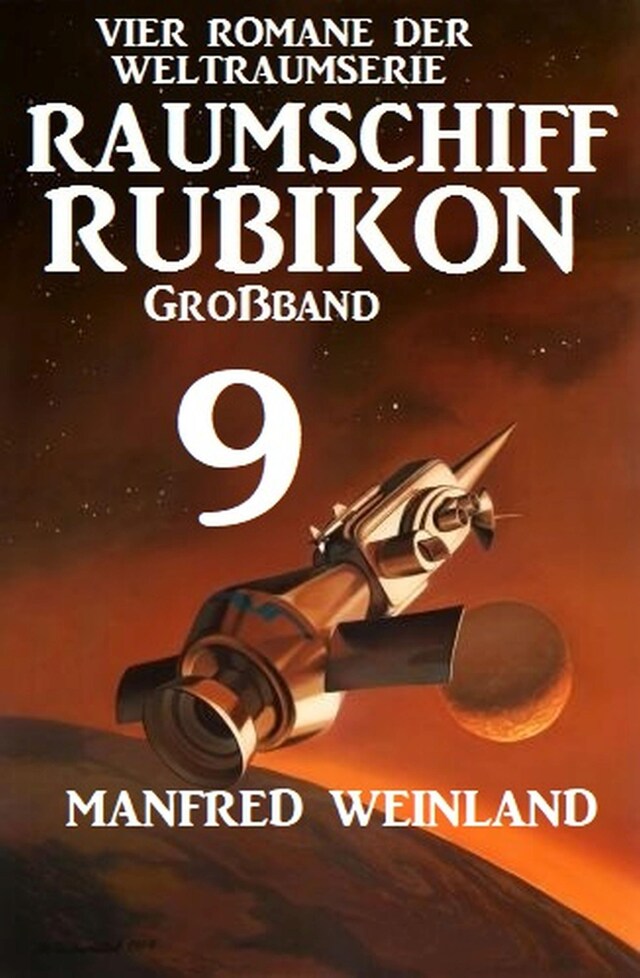 Couverture de livre pour Raumschiff Rubikon Großband 9 - Vier Romane der Weltraumserie