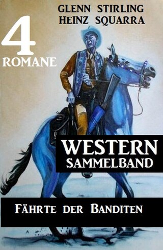 Fährte der Banditen: Western Sammelband 4 Romane bookCoverFor