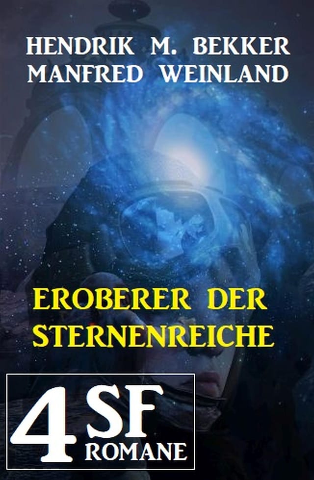 Okładka książki dla Eroberer der Sternenreiche: 4 SF-Romane