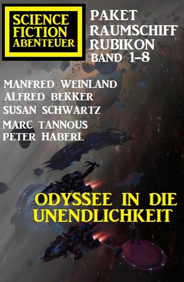 Book cover for Odyssee in die Unendlichkeit: Raumschiff Rubikon Band 1-8: Science Fiction Abenteuer Paket