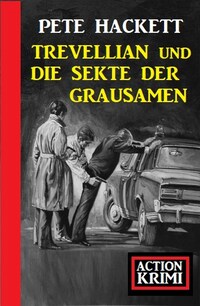 Trevellian und die Sekte der Grausamen: Action Krimi