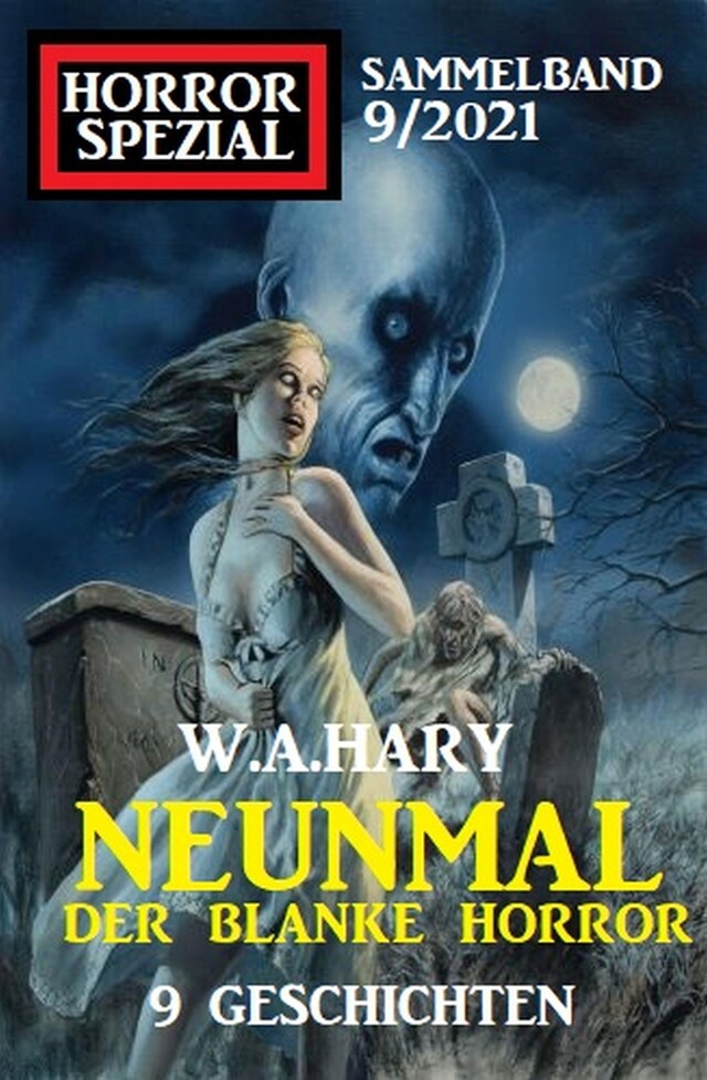 Book cover for Neunmal der blanke Horror: 9 Geschichten: Horror Spezial Sammelband 9/2021