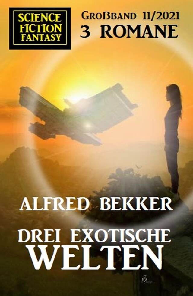 Kirjankansi teokselle Drei exotische Welten: Science Fiction Fantasy Großband 11/2021