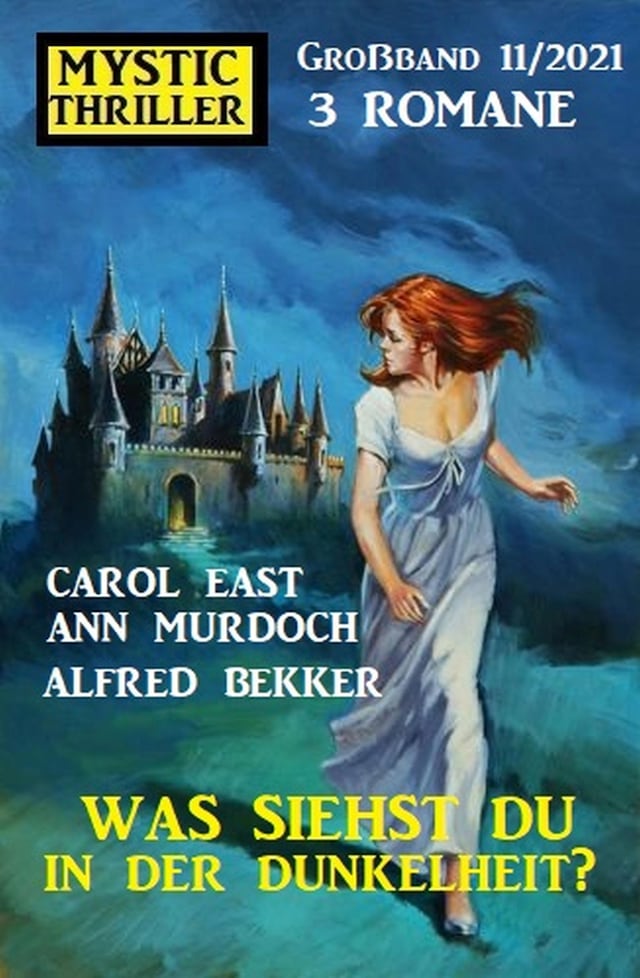 Book cover for Was siehst du in der Dunkelheit? Mystic Thriller Großband 3 Romane 11/2021