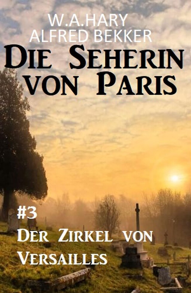 Copertina del libro per Der Zirkel von Versailles: Die Seherin von Paris 3