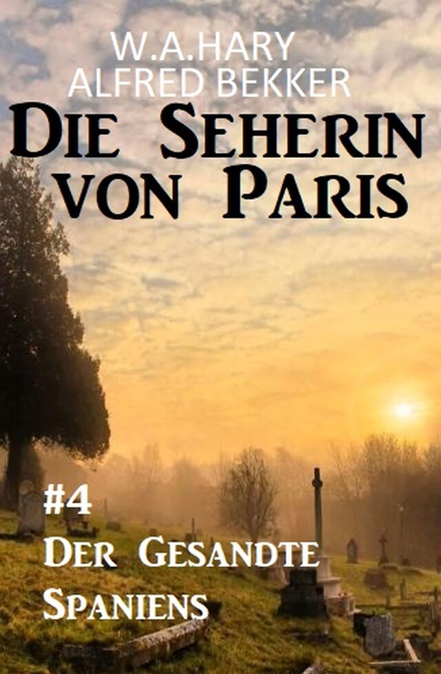 Book cover for Der Gesandte Spaniens: Die Seherin von Paris 4