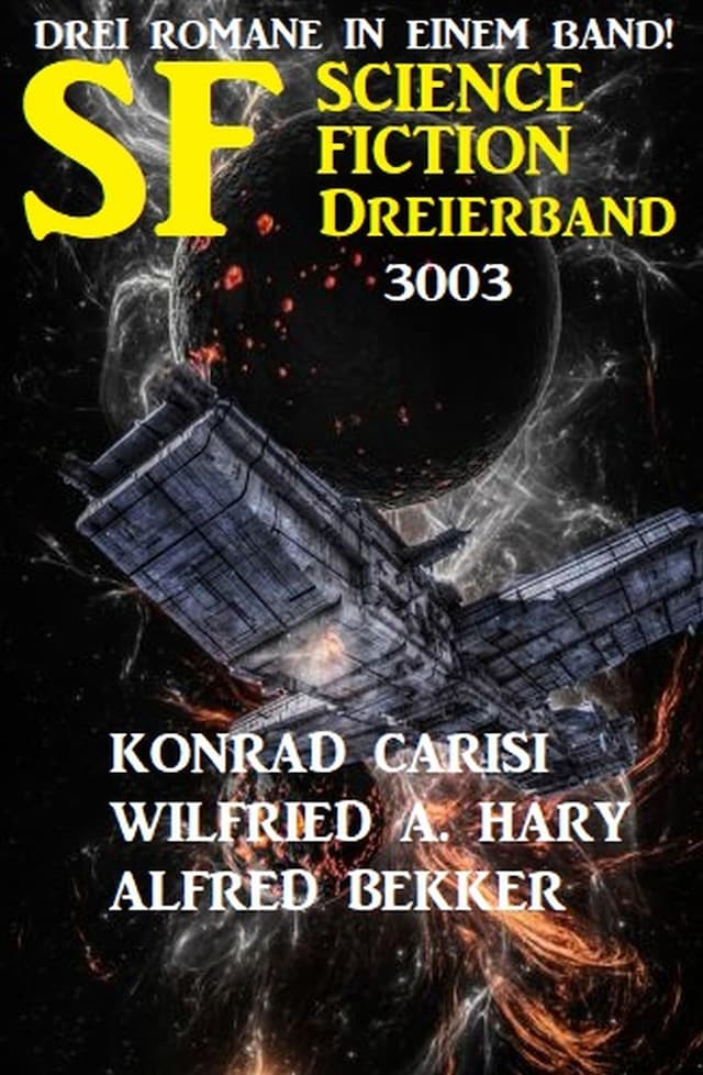 Copertina del libro per Science Fiction Dreierband 3003 - 3 Romane in einem Band!