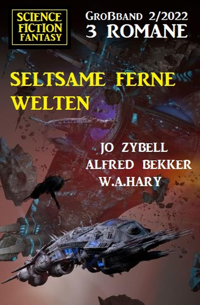 Book cover for Seltsame ferne Welten: Science Fiction Fantasy Großband 3 Romane 2/2022