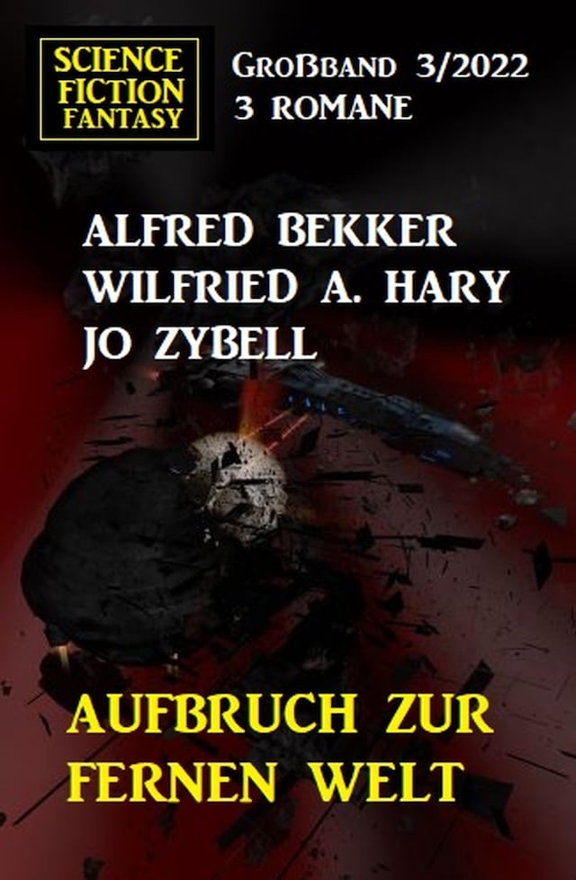 Book cover for Aufbruch zur fernen Welt: Science Fiction Fantasy Großband 3 Romane
