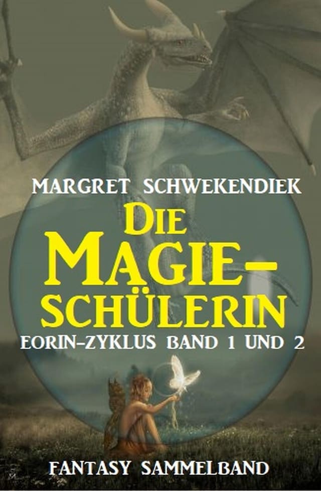 Portada de libro para Die Magieschülerin: Eorin-Zyklus Band 1 und 2
