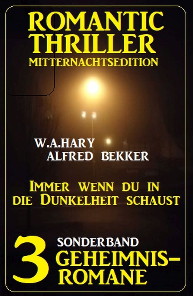 Book cover for Immer wenn du in die Dunkelheit schaust: Romantic Thriller Mitternachtsedition Sonderband 3 Geheimnisromane