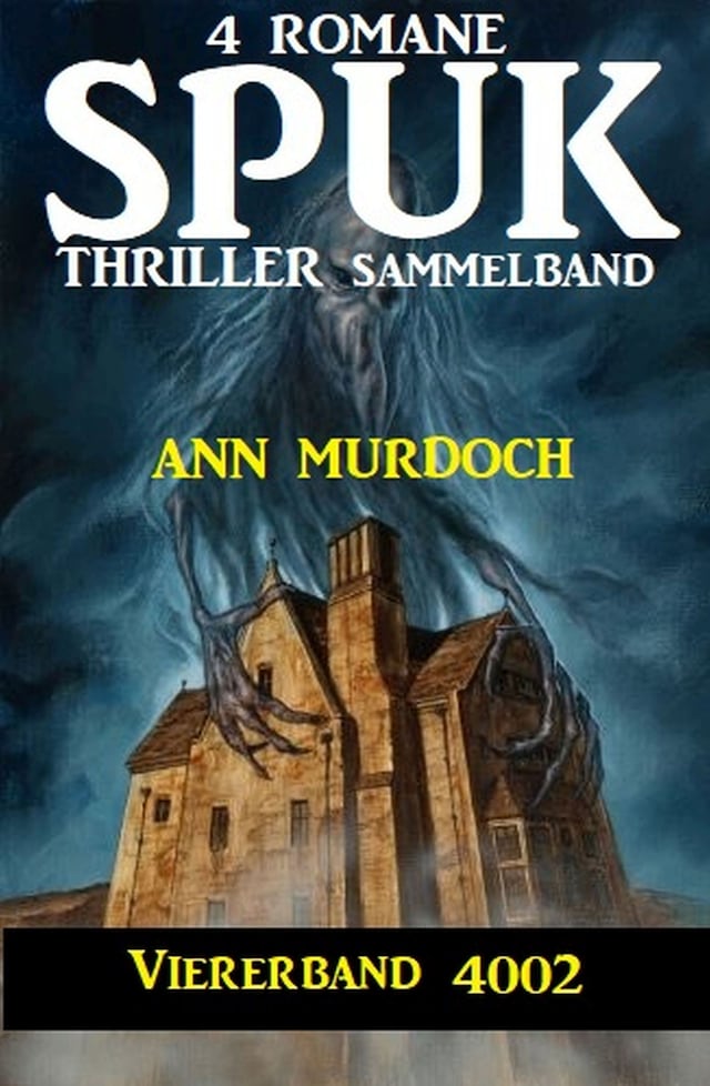 Couverture de livre pour Spuk Thriller Viererband 4002 - Sammelband 4 Romane