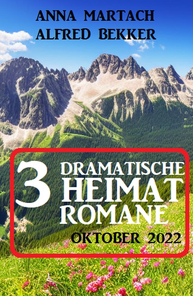 Book cover for 3 Dramatische Heimatromane Oktober 2022