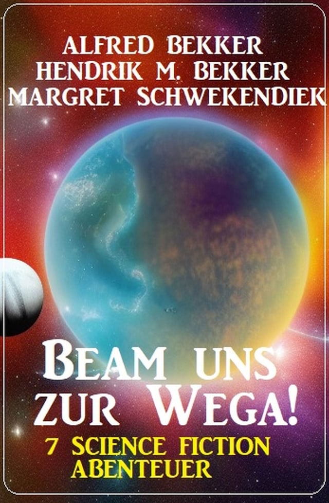 Book cover for Beam uns zur Wega! 7 Science Fiction Abenteuer