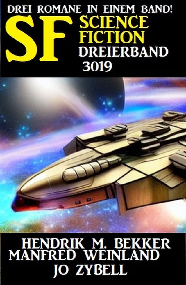 Copertina del libro per Science Fiction Dreierband 3019 - Drei Romane in einem Band!