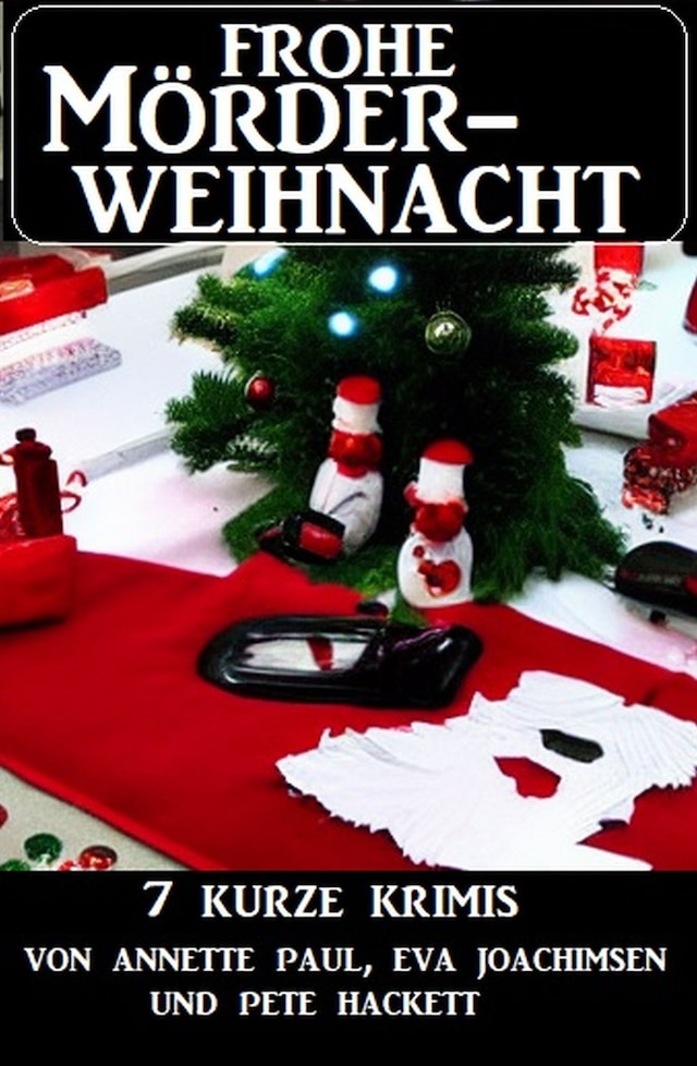 Book cover for Frohe Mörderweihnacht: 7 kurze Krimis