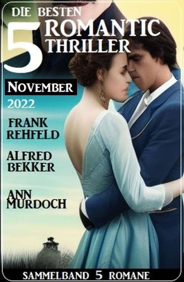Portada de libro para Die 5 besten Romantic Thriller November 2022: Sammelband 5 Romane