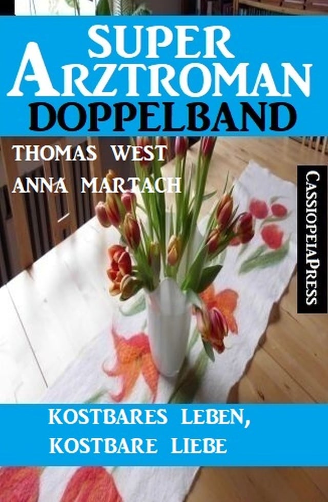 Book cover for Kostbares Leben, kostbare Liebe: Super Arztroman Doppelband
