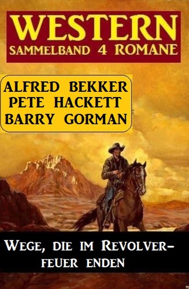 Book cover for Wege, die im Revolverfeuer enden: Sammelband 4 Western