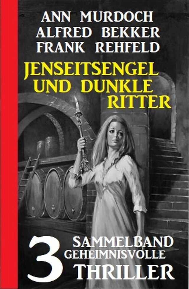 Okładka książki dla Jenseitsengel und dunkle Ritter: 3 Geheimnisvolle Thriller