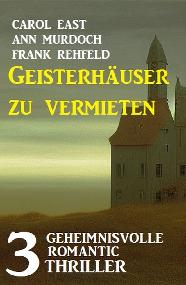 Copertina del libro per Geisterhäuser zu vermieten: 3 Unheimliche Romantic Thriller