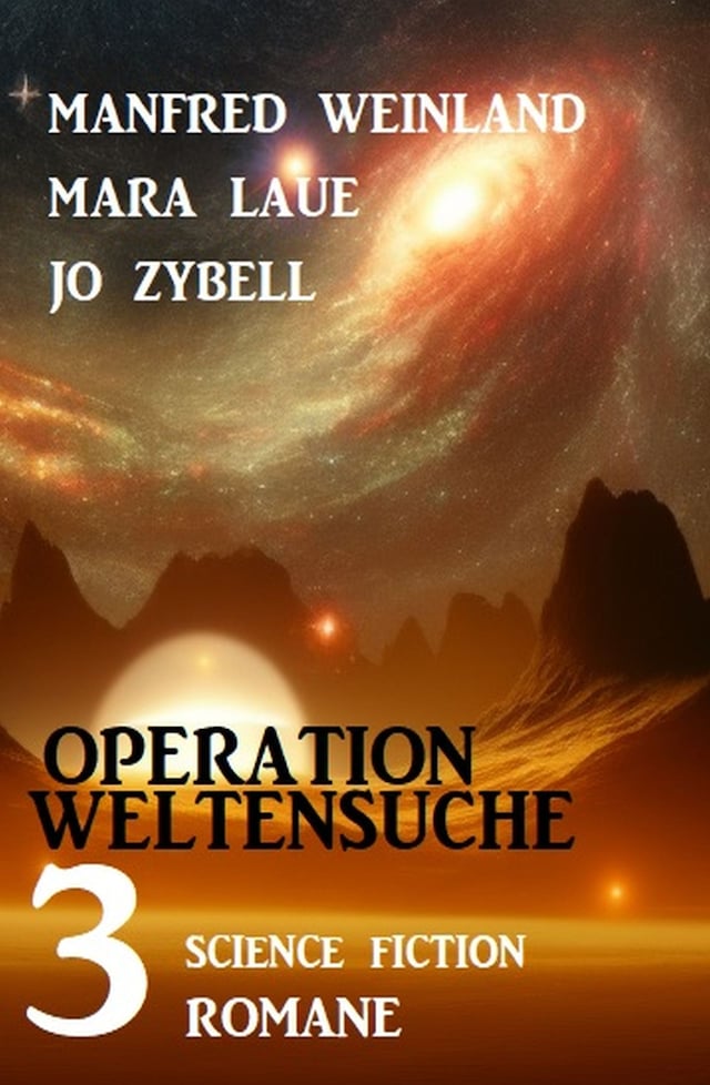 Book cover for Operation Weltensuche: 3 Science Fiction Romane