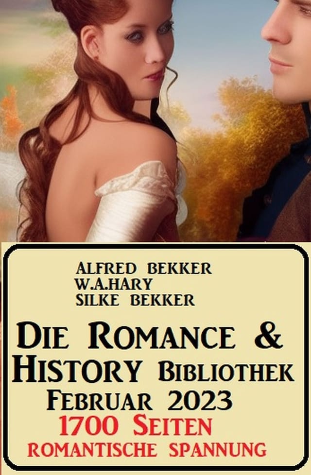 Bogomslag for Die Romance & History Bibliothek Februar 2023: 1700 Seiten Romantische Spannung