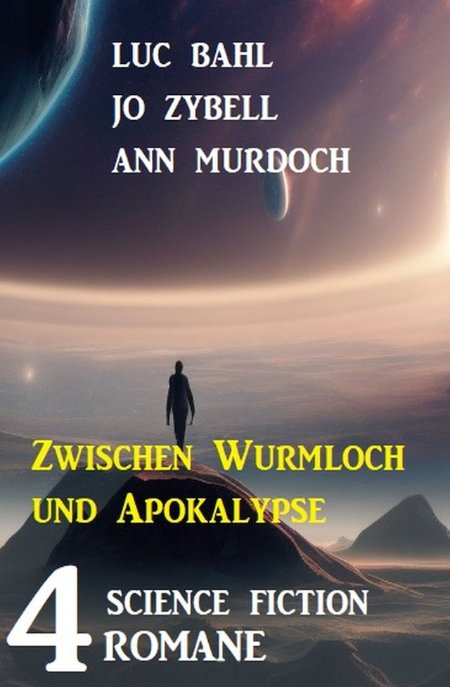 Book cover for Zwischen Wurmloch und Apokalypse: 4 Science Fiction Romane