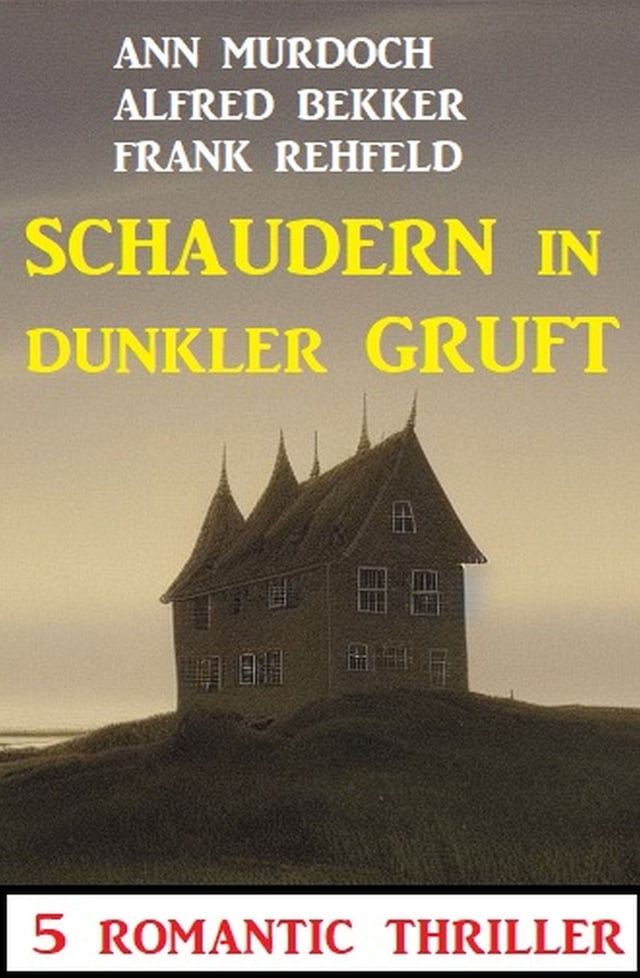 Portada de libro para Schaudern in dunkler Gruft: 5 Romantic Thriller