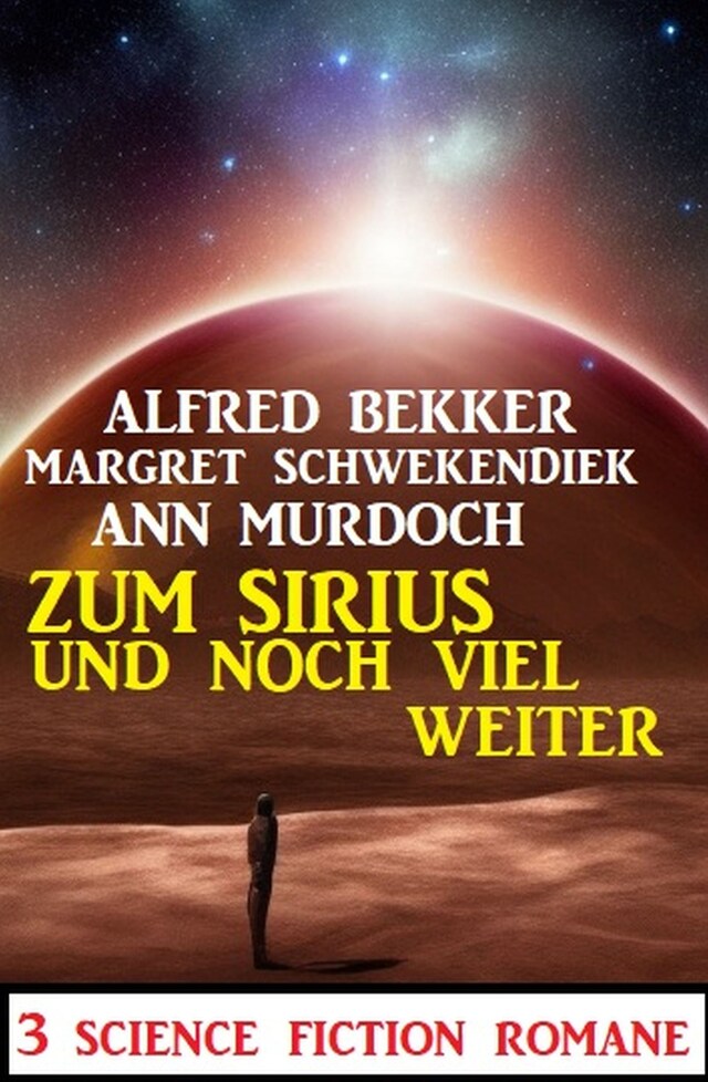 Book cover for Zum Sirius und noch viel weiter: 3 Science Fiction Romane