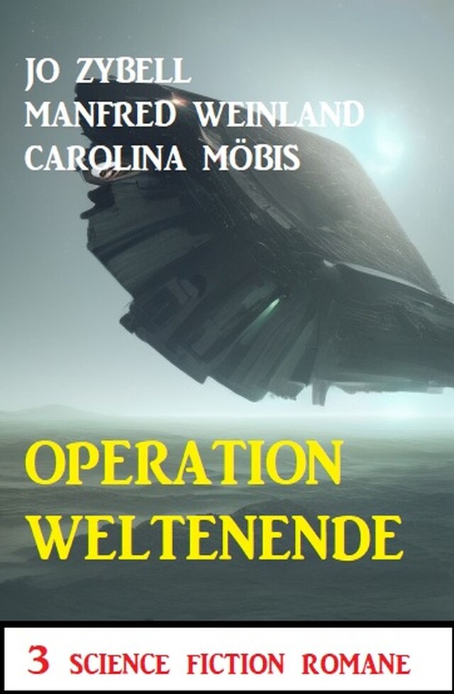 Couverture de livre pour Operation Weltenende: 3 Science Fiction Romane