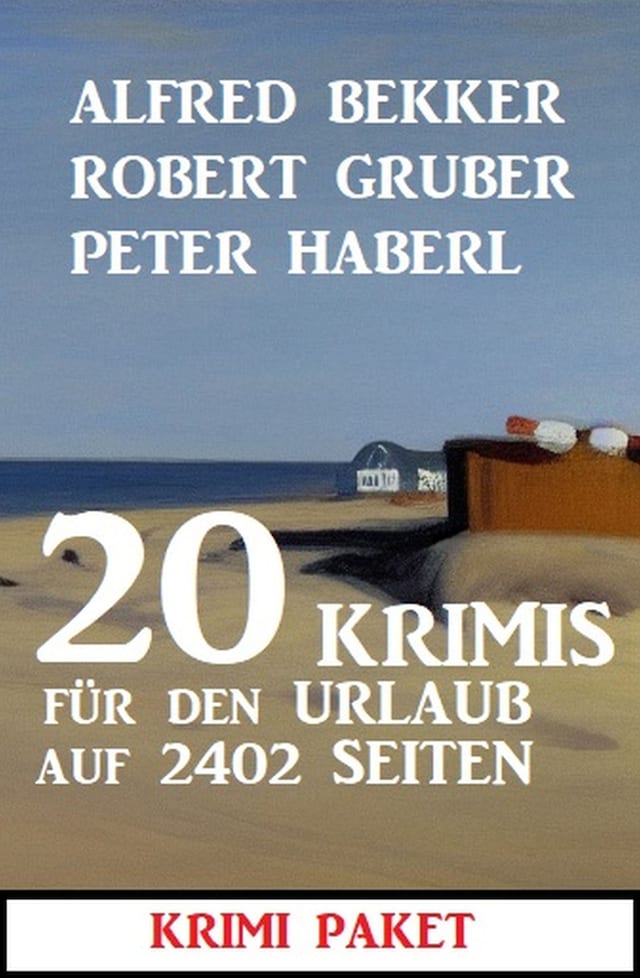 Book cover for 20 Krimis für den Urlaub auf 2402 Seiten: Krimi Paket