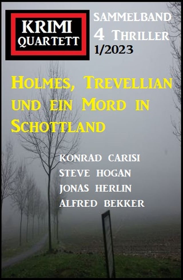 Copertina del libro per Holmes, Trevellian und ein Mord in Schottland: Krimi Quartett 4 Thriller 1/2023