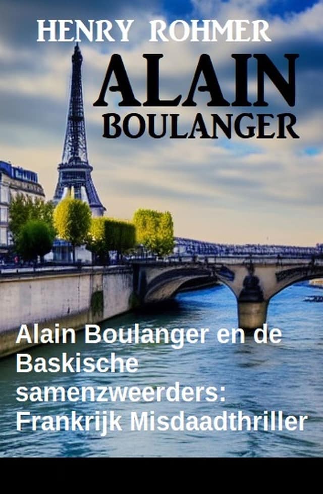 Book cover for Alain Boulanger en de Baskische samenzweerders: Frankrijk Misdaadthriller