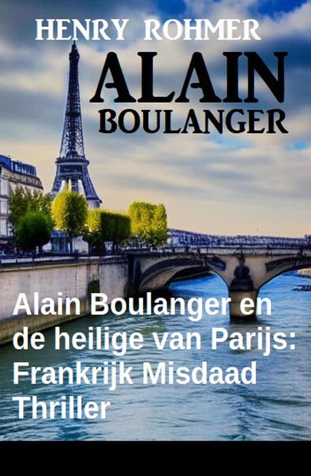 Copertina del libro per Alain Boulanger en de heilige van Parijs: Frankrijk Misdaad Thriller